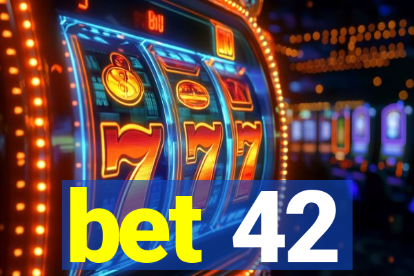 bet 42